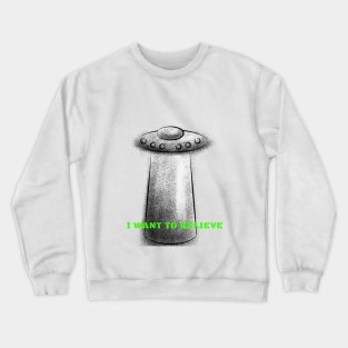 "I want to believe" ex files Crewneck Sweatshirt